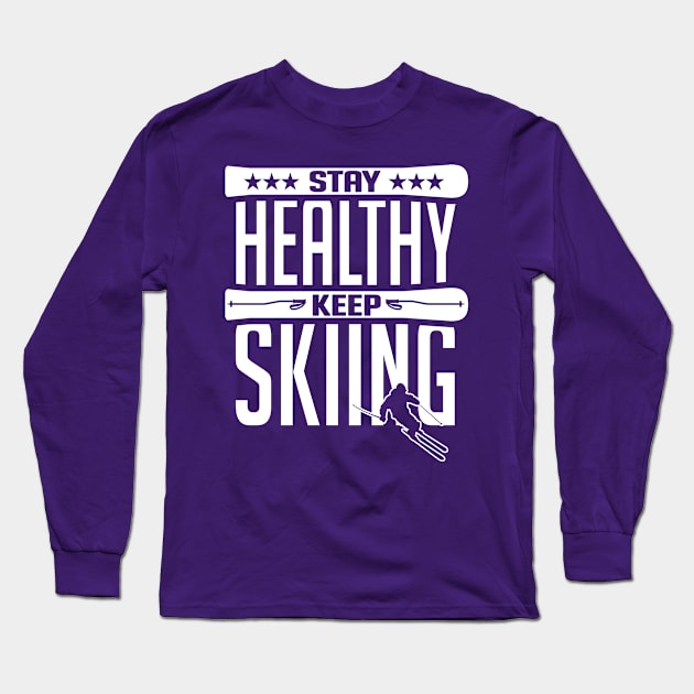 Stay healthy Keep skiing (white) Long Sleeve T-Shirt by nektarinchen